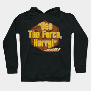 Use the Force, Harry! Hoodie